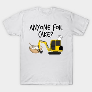 Anyone For Cake Baking Digger Construction Worker Funny T-Shirt